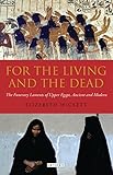 For the Living and the Dead: The Funerary Laments of Upper Egypt, Ancient and Modern