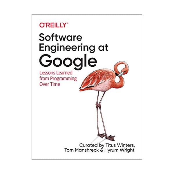 Software Engineering at Google: Lessons Learned from Programming Over Time 1st Edition