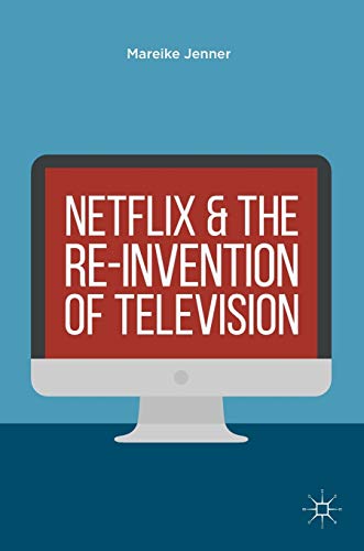 Preisvergleich Produktbild Netflix and the Re-invention of Television