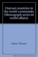 Outcast countries in the world community (Monograph series in world affairs) 0879400773 Book Cover