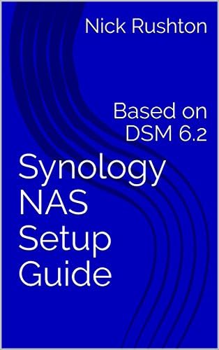 Synology NAS Setup Guide: Based on DSM 6.2 Kindle Edition
