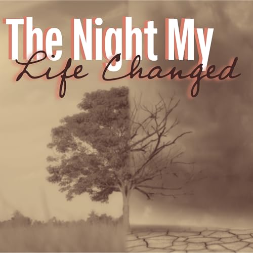 The Night My Life Changed