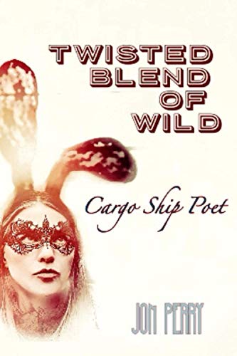 Twisted Blend of Wild: Cargo Ship Poet