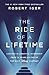 The Ride of a Lifetime: Lessons in Creative Leadership from 15 Years as CEO of the Walt Disney Company