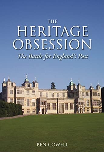 The Heritage Obsession: The Battle for England's Past Paperback – May 1, 2008