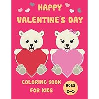 Happy Valentine's Day Coloring Book For Kids Ages 2-5