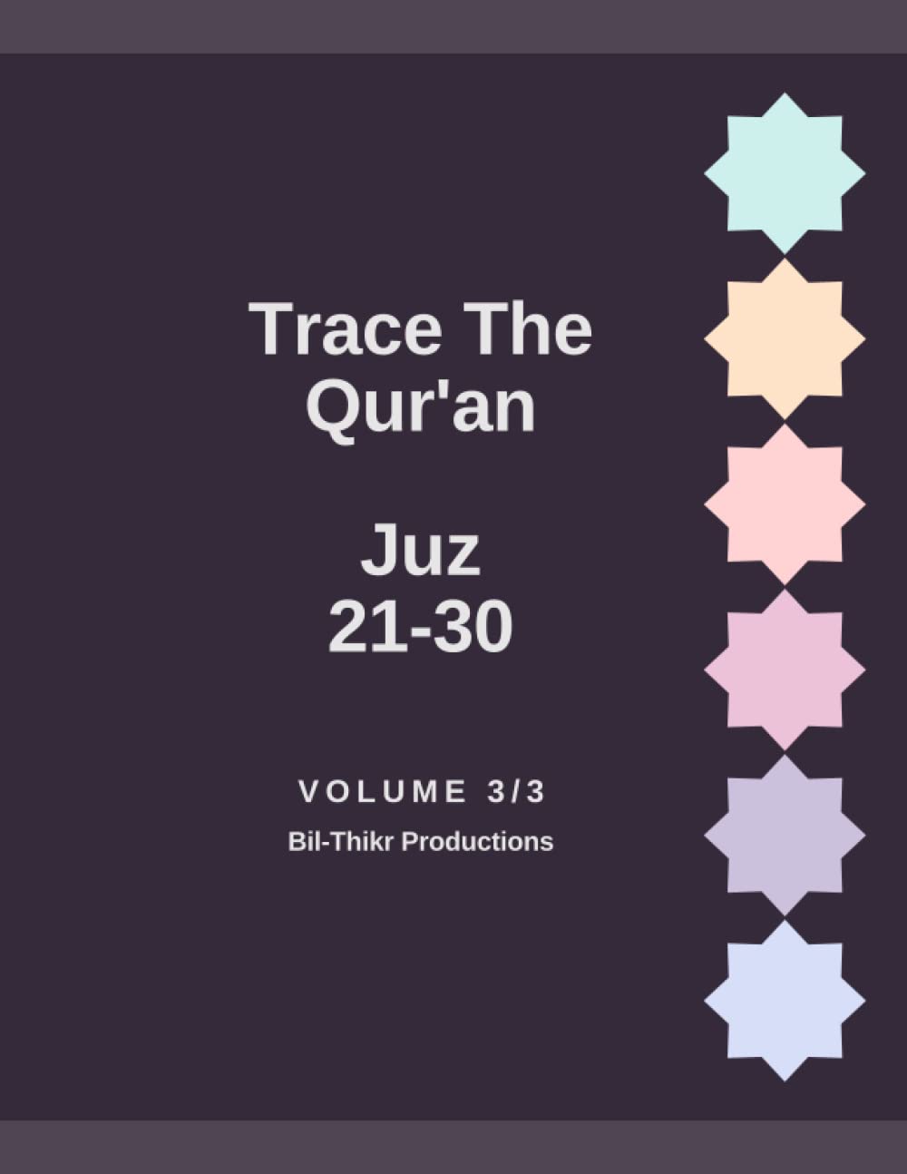 Trace The Qur'an: Juz 21-30 (Trace The Qur'an 3 Volume Set)