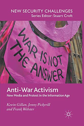 Anti-War Activism: New Media and Protest in the Information Age