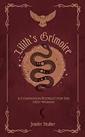 Lilith's Grimoire: A Companion Booklet for the First Woman B0G3FBXP2D Book Cover