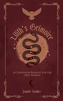 Lilith's Grimoire: A Companion Booklet for the First Woman