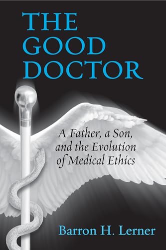 The Good Doctor: A Father, a Son, and the Evolution of Medical Ethics image 2