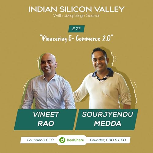 E72 - Pioneering E-Commerce 2.0 w/DealShare's Vineet Rao & Sourjyendu Medda Podcast Por  arte de portada