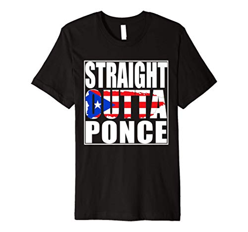 Straight Outta Ponce Puerto Rico Premium T-Shirt