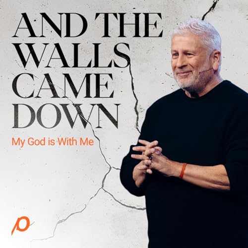 And The Walls Came Down&mdash;My God is With Me - Louie Giglio