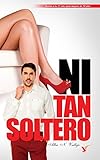 solteros con nivel opiniones  Ni tan soltero (Spanish Edition)