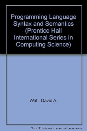 Programming Language Syntax and Semantics : Watt, David A.: Amazon.fr ...