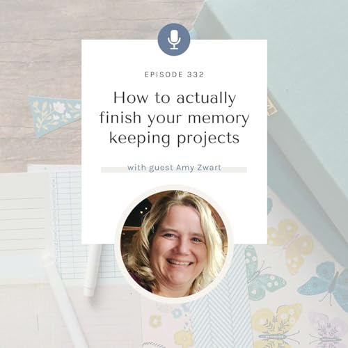 SYW332 &ndash; Finishing More Scrapbook Projects with Amy Zwart