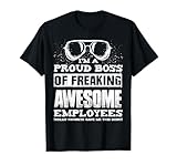 Funny Boss Gift T-Shirt: I'M A PROUD BOSS OF FREAKING