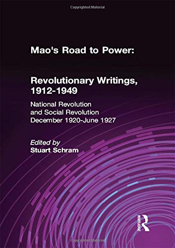 Mao's Road to Power: Revolutionary Writings 1912-1949 (Volume II), National Revolution and Social Revolution December 1920-June 1927: Revolutionary Writings, 1912-49: 002