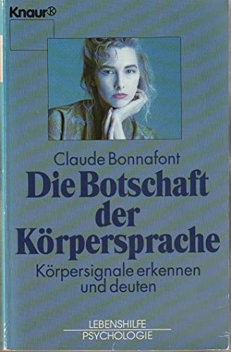 Die Botschaft der Körpersprache: Körpersignale erkennen und deuten (Knaur Taschenbücher. Ratgeber)