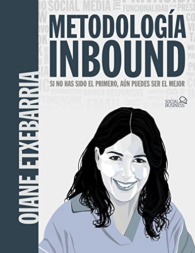 Metodología Inbound. Si no has sido el primero, aún puedes ser el mejor (SOCIAL MEDIA)