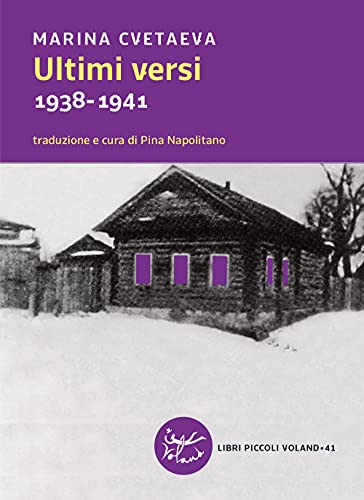 Ultimi versi. 1938-1941. Testo russo a fronte