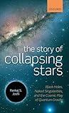 The Story of Collapsing Stars: Black Holes, Naked Singularities, and the Cosmic Play of Quantum Gravity