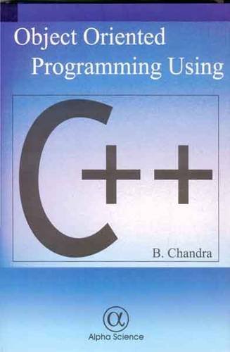 Object Oriented Programming Using C++ : Chandra, B.: Amazon.in: Books