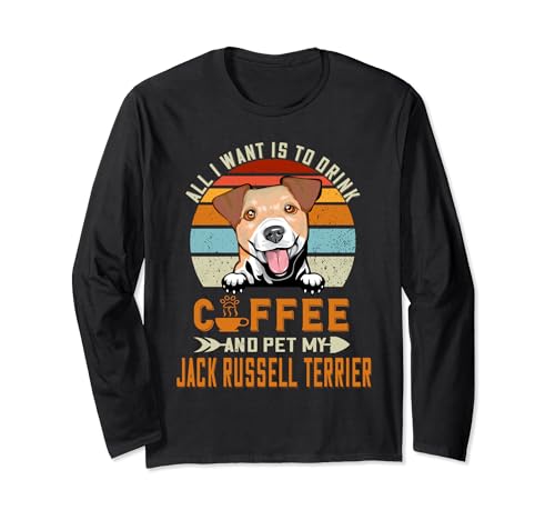 All I Want Is To Drink Coffee & Pet My Jack Russell Terrier Manga Larga