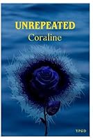 Unrepeated: Coraline B0F5WT8Z2Z Book Cover