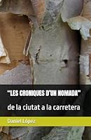 “LES CRONIQUES D’UN NOMADA”: de la ciutat a la carretera (Spanish Edition) B0F1MVQZKB Book Cover