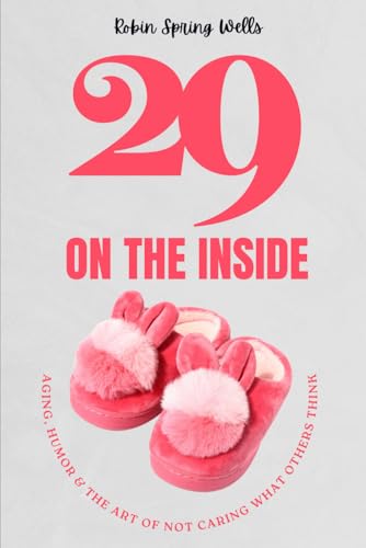 29 On the Inside: Aging, Humor And The Art of