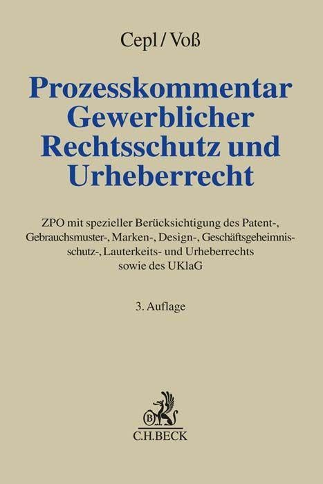 Prozesskommentar Gewerblicher Rechtsschutz und Urheberrecht: ZPO mit spezieller Berücksichtigung des Patent-, Gebrauchsmuster-, Marken-, Design-, ... sowie des UKlaG (Grauer Kommentar)