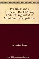 Introduction to advocacy: Brief writing and oral argument in moot court competition 0882778803 Book Cover