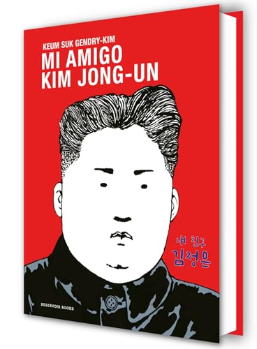Mi amigo Kim Jong-un (Reservoir Gráfica)
