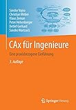 CAx f&Atilde;&frac14;r Ingenieure: Eine praxisbezogene Einf&Atilde;&frac14;hrung (German Edition)