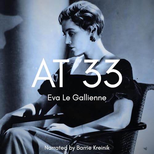 At 33 [Written by Eva Le Gallienne] episode artwork