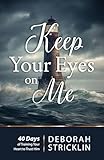 Photo Gallery keep your eyes on me: forty days of training your heart to trust him (english edition) Photo Gallery keep your eyes on me: forty days of training your heart to trust him (english edition)