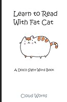 Learn to Read With Fat Cat: A Dolch Sight-word Book (Vol - 1 (Pre k - 1st grade)) 1549563459 Book Cover