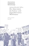 Aufwühlende Jahre: Die Aktivitäten der Kultur- und Jugendinitiative Wühlmäuse (Edition Kufstein)
