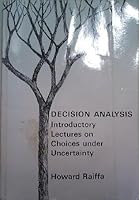 Decision Analysis: Introductory Lectures on Choices Under Uncertainty by Howard Raiffa B01FGNFNIO Book Cover