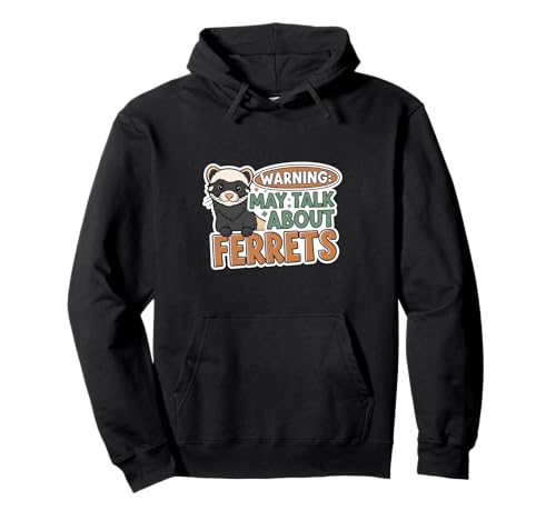 Warning May Talk About Ferrets Funny Pet Owner Design �p�[�J�[