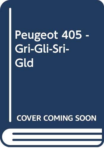 Peugeot 405 - Gri-Gli-Sri-Gld (Spanish Edition) Peugeot 405 - Gri-Gli-Sri-Gld (Spanish Edition)
