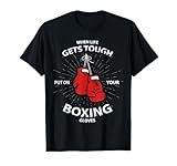 When Life Gets Tough Put On Your Boxing Gloves T-Shirt Small