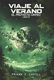 Viaje al verano: (El Proyecto Orfeo, Libro 10)
