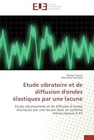 Etude Vibratoire Et de Diffusion D'Ondes A(c)Lastiques Par Une Lacune 6131580170 Book Cover