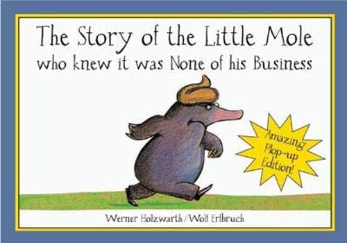 The Story of the Little Mole Who Knew It Was None of His Business: Plop-up Edition! Hardcover – April 28, 2008