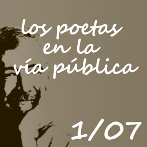 7: Los poetas en la v&iacute;a p&uacute;blica
