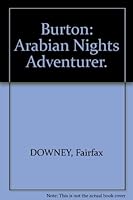 Burton, Arabian nights adventurer, B00085PGTM Book Cover