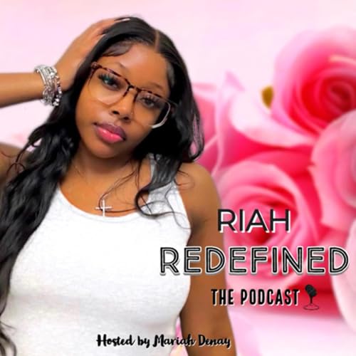 Riah Redefined: The Podcast cover art